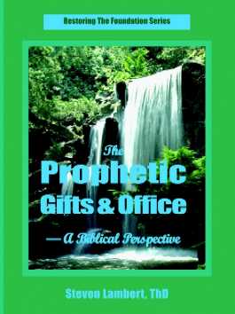 The Prophetic Gifts and Office -- A Biblical Perspective