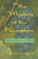 Mystery of the Kingdom, By Dr. Steven Lambert
