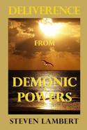 Deliverance From Demonic Powers--A Guide